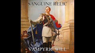 Sanguine Relic  Vampyric Will Remastered Album [upl. by Eisenstark]