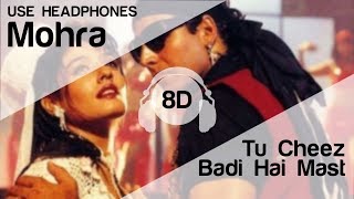 Tu Cheez Badi Hai Mast Mast 8D Audio Song  Mohra HIGH QUALITY🎧 [upl. by Hairahcez290]