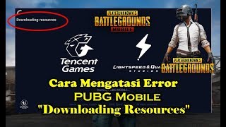 Cara Mengatasi Downloading Resources Di PUBG Mobile [upl. by Aititel331]