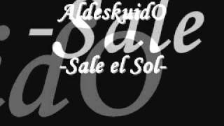 AldeskuidOSale el sol [upl. by Borlow]