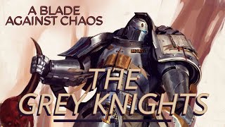 40k  GRAY KNIGHTS THE IMPERIUMS STRONGEST FORCE  Warhammer 40k For Beginners [upl. by Urina]