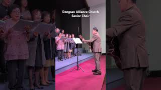 Dongsan Alliance Church Senior Choir [upl. by Odrareve]