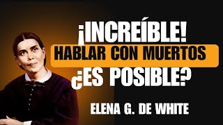 LIBRO DE ELENA G DE WHITE EL CONFLICTO IMINENTE CAP 4 ¿PUEDEN HABLARNOS NUESTROS MUERTOS [upl. by Alegnaoj]