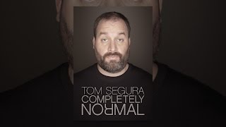 Tom Segura Completely Normal [upl. by Aserehs]