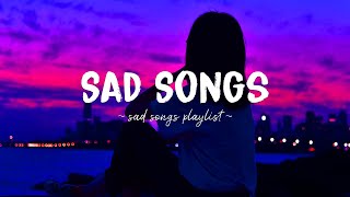 Sad Songs ♫ Sad songs playlist for broken hearts  Depressing Songs 2024 That Will Make You Cry [upl. by Gunnar60]