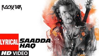 Lyrical  Sadda Haq Video Song  Rockstar  Ranbir Kapoor  Mohit Chauhan  AR Rahman [upl. by Otilopih]