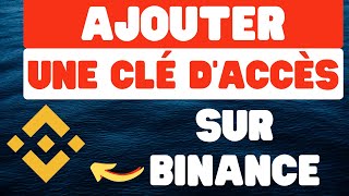 comment ajouter une clé daccès sur Binance [upl. by Anestassia]