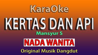 Kertas Dan Api  Karaoke Mansyur S  NADA WANITA [upl. by Weyermann]