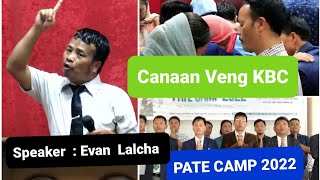 Cannan Veng KBC Pate Camp 2022  Speaker Evan Lalcha  Reupload [upl. by Annawt]