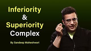 Inferiority amp Superiority Complex  By Sandeep Maheshwari  Hindi [upl. by Yoral]