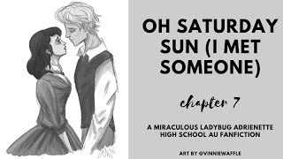 Oh Saturday Sun I Met Someone Ch7Miraculous Ladybug FanfictionAdrienette AU High School Fluff [upl. by Myrtia]