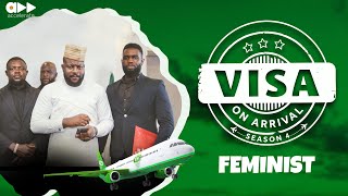 VISA ON ARRIVAL S4 FEMINIST EP4 [upl. by Luht]