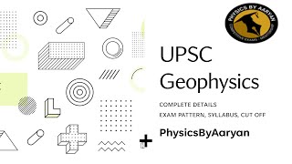 UPSC geophysics 2023 Syllabus Pattern Complete Details [upl. by Jamey]