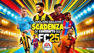 I MIGLIORI GIOCATORI IN SCADENZA DI CONTRATTO SU FC 25 [upl. by Johannes775]