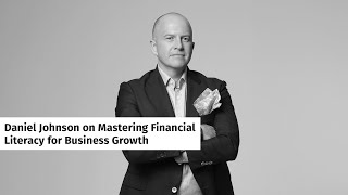 Randlesham  Daniel Johnson on Mastering Financial Literacy for Business Growth [upl. by Nomsed]