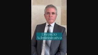 Divorcio Administrativo [upl. by Agni31]