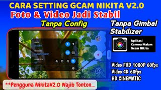 TERBARU 🔥 TUTORIAL CARA SETTING GCAM NIKITA 20 FOTO amp VIDEO STABIL DENGAN MUDAH [upl. by Arreyt]