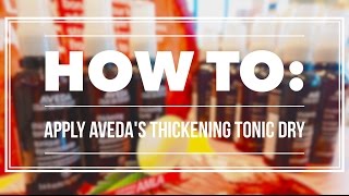 How to Apply Avedas Thickening Tonic Dry [upl. by Narba247]