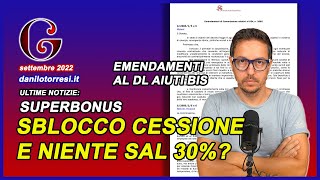 SUPERBONUS 110 ultime notizie sblocco cessione e unifamiliari negli emendamenti al Decreto Aiuti bis [upl. by Marina]