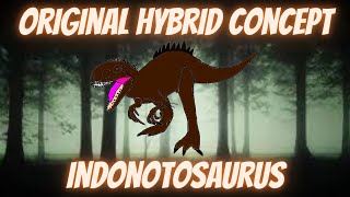 Indonotosaurus An Original Hybrid Concept [upl. by Naitsabes]