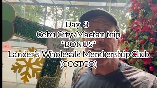 Day3 CebuMactan trip wbonus Lander’s Wholesale Membership ClubCOSTCO travel retirement expat [upl. by Notsej55]