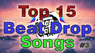 Top 15 Best Beat Drop Songs With Names 3 [upl. by Fawne]