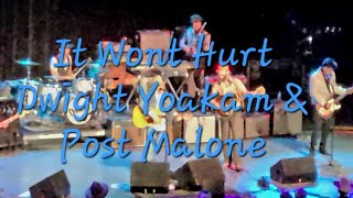 It Wont Hurt  Dwight Yoakam amp Post Malone  LA Greek Theater 7252024 [upl. by Gregorio]