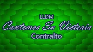 Cantemos Su Victoria  Contralto  LLDM [upl. by Anagrom]