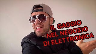 IL GAGGIO NEL NEGOZIO DI ELETTRONICA [upl. by Eilyah]