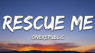 OneRepublic  Rescue Me Lyrics [upl. by Inaluiak703]