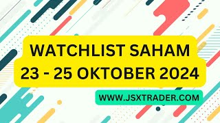 Watchlist Saham 23  25 Oktober 2024 [upl. by Notnilk]