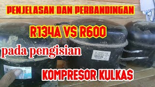 perbedaan r134a vs r600 pada pengisian kulkas dan ukuran pemasangan kompresor [upl. by Nort]