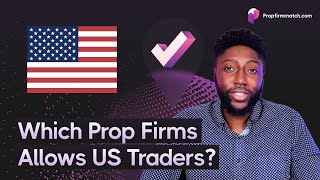 Which Prop Firms Allow US Traders [upl. by Housum928]