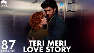 Teri Meri Love Story  Episode 87  Turkish Drama  Can Yaman l In Spite of Love Urdu Dubbing QE1Y [upl. by Sivad]