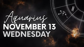 Aquarius  Daily Horoscope  November 13 2024 [upl. by Dmitri]