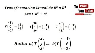 Transformaciones Lineales Transformacion Lineal de R3 a R2 TuProfeYouTube [upl. by Sigvard257]