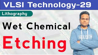 Wet Chemical Etching Process  Photolithography  VLSI Technology  IC Fabrication [upl. by Haizek852]