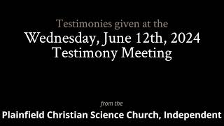 Testimonies from the Wednesday June 12th 2024 Meeting [upl. by Norehc]