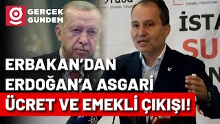 Asgari Ücret ve Emekli Maaşları Fatih Erbakan İktidarı ve Erdoğanı Topa Tuttu [upl. by Nelyag]