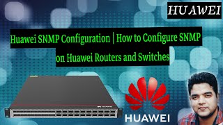 Huawei SNMP Configuration  How to Configure SNMP on Huawei Routers and Switches [upl. by Godliman]