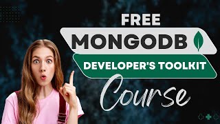 FREE MongoDB Course  MongoDB Developers Toolkit  CRUD Mastery with Nodejs Java Python C [upl. by Ahsiuqal]