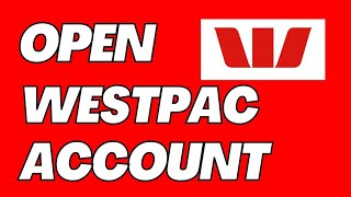 How to Open Westpac Account 2024 [upl. by Tor]