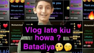 vlog late kiu howa bata diyaDIYA vlogs rehan ehsan [upl. by Allayne]