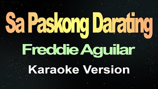 Sa Paskong Darating  Freddie Aguilar Karaoke [upl. by Cis]