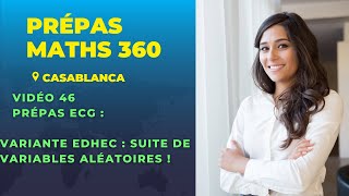 Vidéo 46 Variante EDHEC Prépas ECG  Suite de variables aléatoires Espérance et suites [upl. by Vange814]