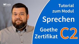 Tutorial GoetheZertifikat C2 Modul SPRECHEN [upl. by Naomi570]