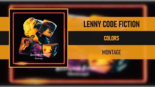 LENNY CODE FICTION  COLORS MONTAGE 2018 [upl. by Anertac]