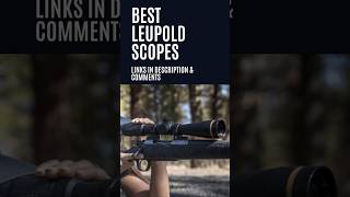 6 Best Leupold Scopes Leupoldscopes [upl. by Lennod]