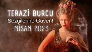 Terazi Burcu Nisan 2023  Sezgilerine Güven [upl. by Tucky]