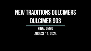 MustSee Final Demo of the New Traditions Dulcimer 903 [upl. by Siletotsira610]